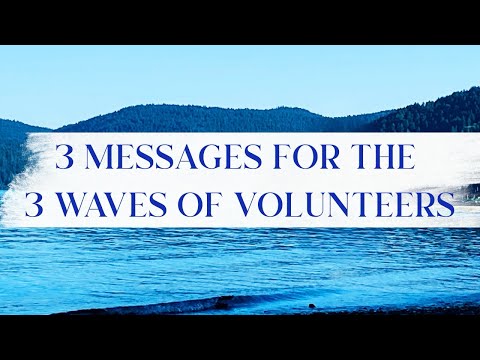 3 Messages for the 3 Waves of Volunteers ✨