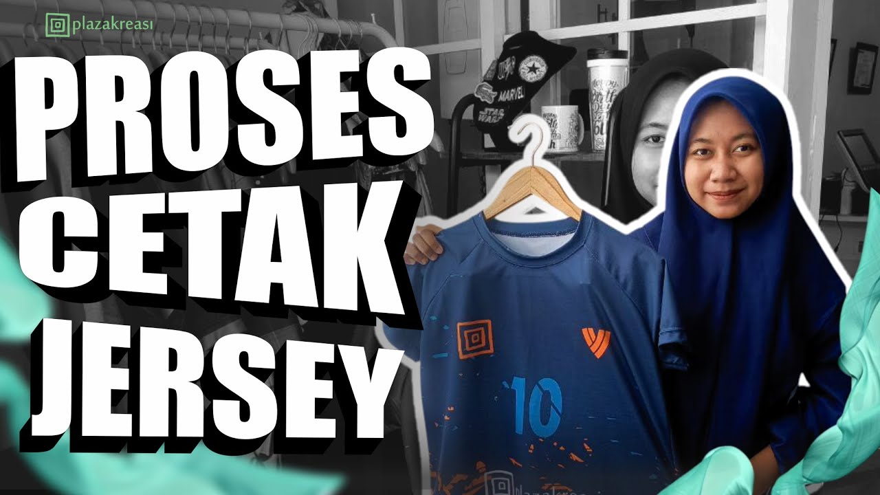 INI DIA PROSES CETAK JERSEY PRINTING DARI AWAL!!
