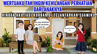 MERTUAKU TAK INGIN KEHILANGAN PERHATIAN DARI ANAKNYA, HINGGA AKU JADI KORBAN DI TELANTARKAN SUAMIKU