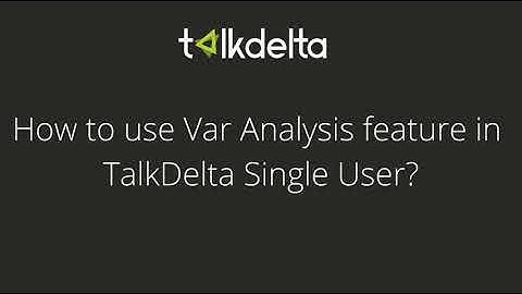 How to use Var analysis feature in TalkDelta Single User.