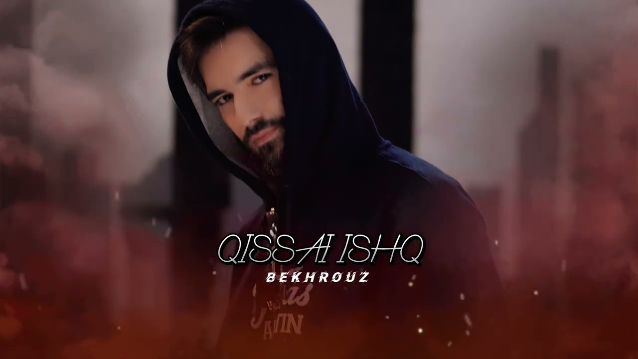 Bekhrouz   Qissai Ishq       