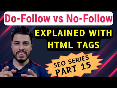DoFollow vs NoFollow Backlinks & their HTML Tags | Which one is best? | SEO Series Part 15