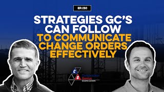 Strategies GC’s Can Follow to Communicate Change Orders Effectively | Eric Anderton