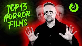 My Top 13 Horror Films Of All Time