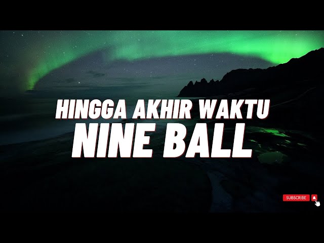 HINGGA AKHIR WAKTU || NINE BALL ( CLASSIC KARAOKE ) class=