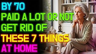 Famous Before You Turn 70: Throw Out These 7 Things at Home, Even If It Hurts. Profile