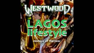 Westwood - Lagos Lifestyle mixtape! Hottest Afrobeats & Amapiano