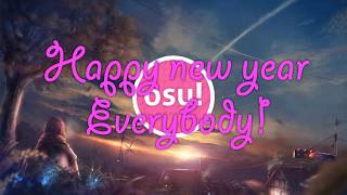 HAPPY NEW YEAR EVERYONE! SunttuPvP's top 5 osu! scores 2017