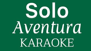 “Solo” (Aventura karaoke)