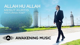 Mesut Kurtis - Allah Hu Allah ft. Raef | مسعود كُرتِس و رائف - الله الله (Urdu, English & Arabic)