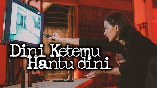 Dini Ketemu Hantu Dini – DMS [ Penelusuran ]