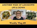 Weekly Vlog #9: Another Week of Lockdown Ups & Downs