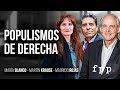 María Blanco, Martín Krause y Mauricio Rojas | Populismo de derecha