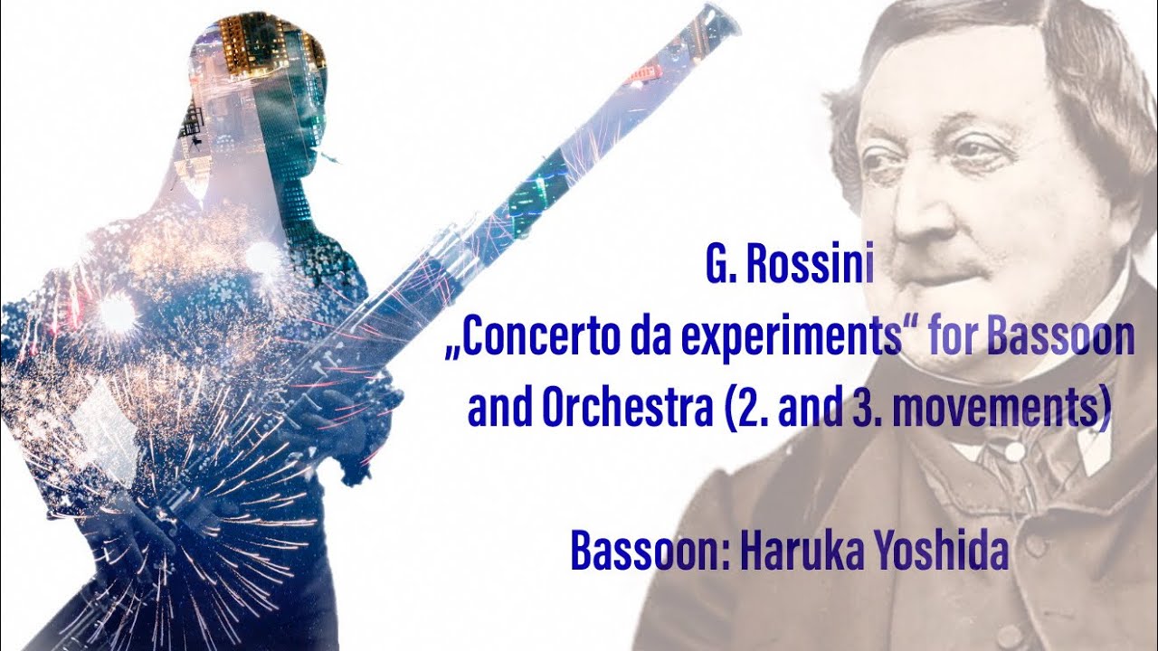 G. Rossini „Concerto da experiments“ for Bassoon and Orchestra(2. and 3