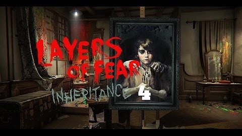 Layers of fear Inheritance | Episode 4