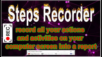Steps recorder - how to screen record on a Windows computer | record actions to create a report