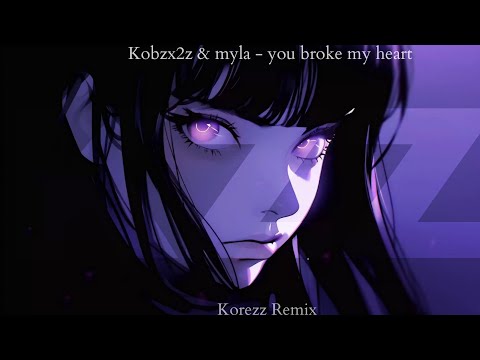 Kobzx2z Myla You Broke My Heart Korezz Remix