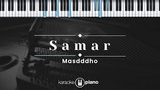Samar - Masdddho (KARAOKE PIANO)