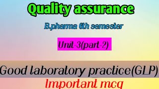 Quality assurance, Unit-3(part-2) Good laboratory practice(GLP) important mcq