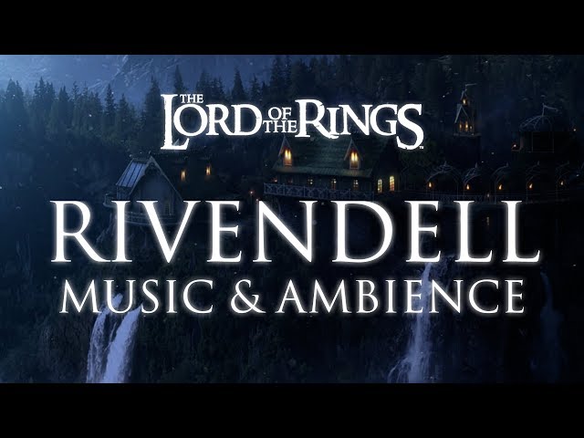 Middle Earth | Rivendell - Music & Ambience class=