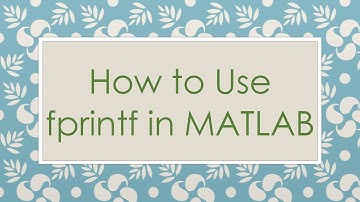 How to Use fprintf in MATLAB