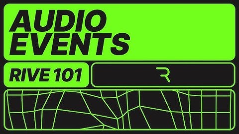 Rive 101 - Audio Events