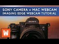 Imaging Edge Webcam (Mac) - How to use Sony cameras as a USB webcam for Zoom (7 free, easy steps!)