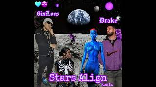 Drake 6ixLocs - Stars Align remix (audio) unreleased