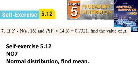 Probability distribution self-exercise 5.12 Q7 Latihan kendiri 5.12 form 5 add maths kssm textbook