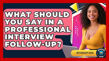 What Should You Say In A Professional Interview Follow-Up? - Internship Hero