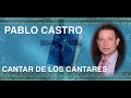 Pablo Castro-Cantar de Los Cantares.2017