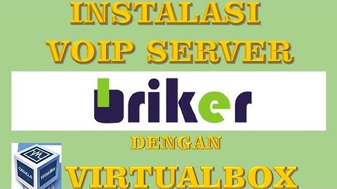 INSTALL VOIP SERVER OS BRIKER 2.1.1 DENGAN VIRTUALBOX Part 1/2