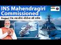 Delivery of Project 17A Indigenous Stealth Frigate ‘Mahendragiri’