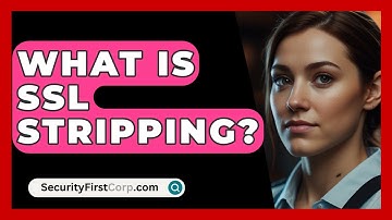 What Is SSL Stripping? - SecurityFirstCorp.com