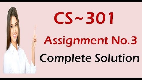 CS301 Assignment 3 Solution 2020 || CS301 Assignment No.03 Solution Prepared By Maria || VU Learning