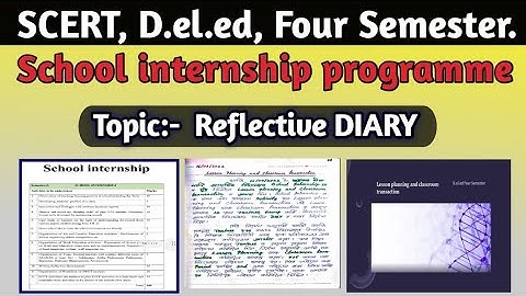 Reflective Diary. D.el.ed 4th Semester | SCERT | school internship programme -3 | #deled