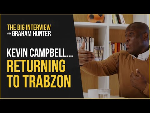 'A security guard looked at me and all hell broke loose!' | Kevin Campbell on revisiting Trabzon