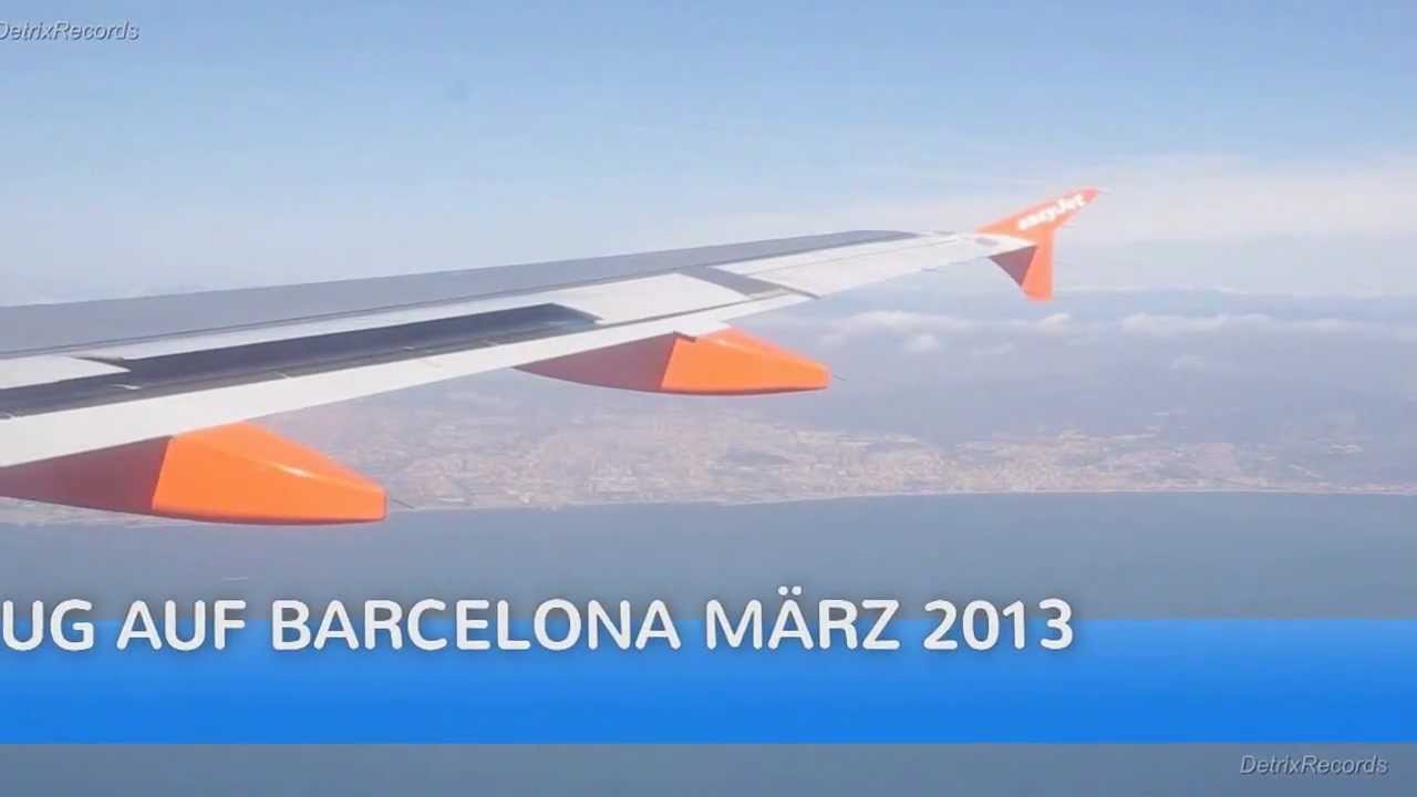 Anflug auf Barcelona März 2013 YouTube