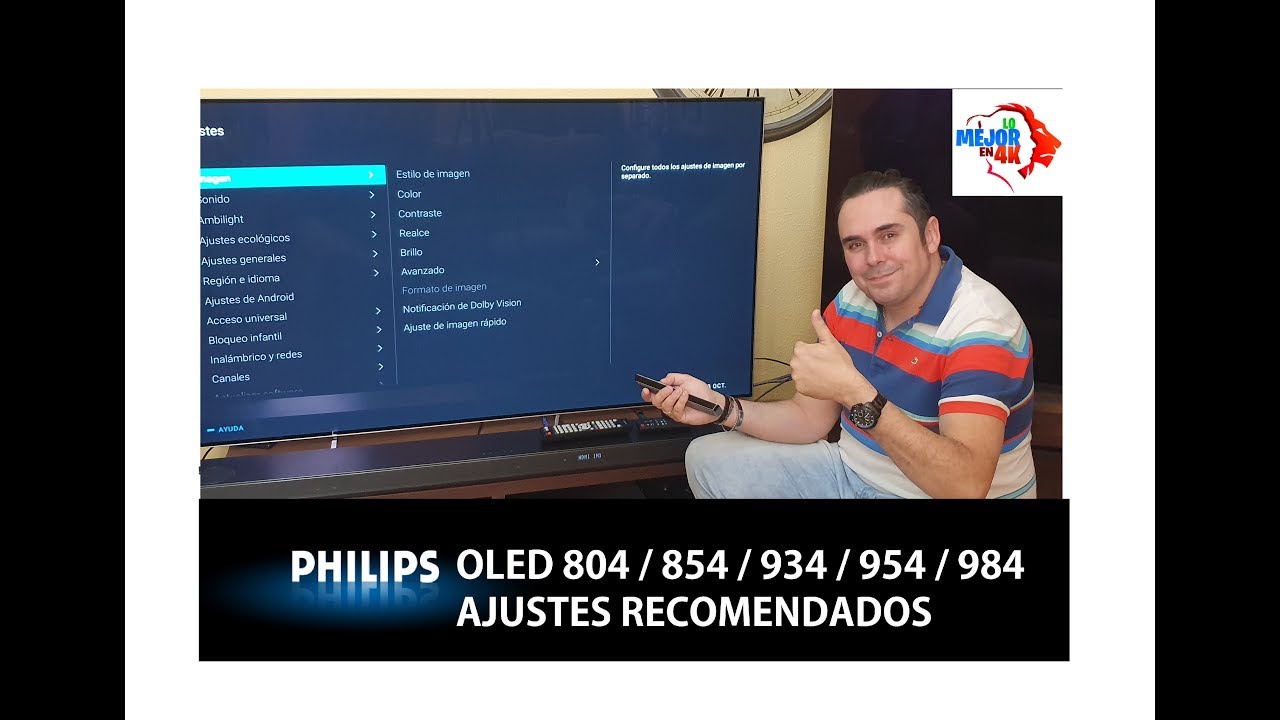 Mis Ajustes Recomendados PHILIPS OLED 2019 Modelos 804/854/934/984  SDR-HDR-DolbyVision-HDR10+ y TDT