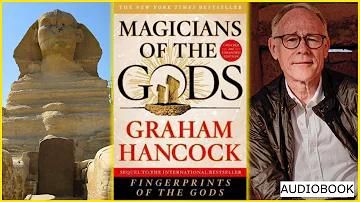 Graham Hancock reads Magicians Of The Gods FULL AUDIOBOOK #grahamhancock #science #history #ancient
