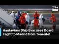 BREAKING: Spanish Passengers Evacuated from Hantavirus Cruise Ship Board Flight to Madrid | AR1Z