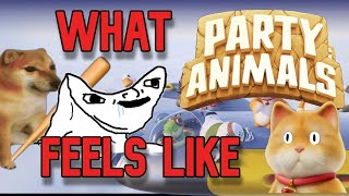What Party Animals Feels Like