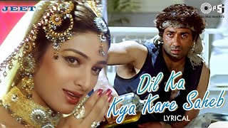 Dil Ka Kya Kare Saheb - Lyrical | Jeet |  Sunny Deol, Tabu | Kavita Krishnamurthy | 90's Hits