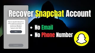 How To Recover Snapchat Account Without Email and Phone Number 2025