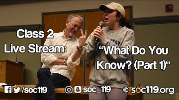What Do You Know? (Part 1) | 20SP Class #2 Full Lecture