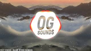 Download lagu ROY KNOX - Blue Eyed Demon