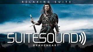 Braveheart - Ultimate Relaxing Suite