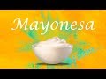 Receta mayonesa facilísima de hacer