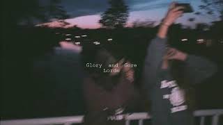 glory and gore by lorde (slowed + reverb)