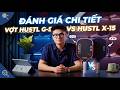 🔥 Hustl X15 & G5 – Sinh sau nhưng lại là “bố” của lõi tổ ong?